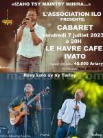 Cabaret Revy Lolo sy ny tariny - Le Havre Café Mamory Ivato - Bebey ,  Benny , Nini Kolibera
