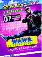 Somarôho 2015 à Bordeaux - Wawa au grand complet à Halles de Gascogne