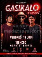 Gasikalo en Cabaret Le Quartet By Pass