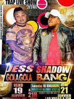 Trap live show 2018 avec Jess Golagola & Shadow Discothèque Zanzibar - Las Vegas Discotheque