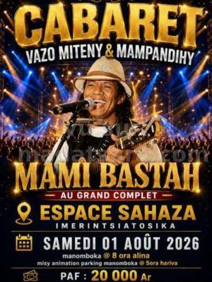 Mami Bastah Cabaret Vazo miteny & Mampandihy - Espace Sahaza Imerintsiatosika