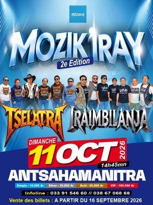Mozik'Iray 2ème édition - Tselatra - Iraimbilanja Concert Antsahamanitra