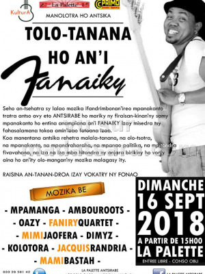 Tolo-tanana hoan'i Fanaiky‍ - La Palette Antsirabe‍ - Mpamanga‍ , Ambourouts‍ , Oazy‍ , Faniry Quartet‍ , Mimi Jaofera‍ , Dimyz‍ , Kolotora‍ , Jacquis Randria‍ , Mami Bastah‍