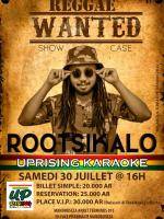 Rootsikalo - Reggae wanted - Showcase - Uprising Karaoke Mandroseza