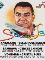 Samoela - Bandy rangaha tour 2022 - Concert - Belle Rose Beach , Terrain cercle Chinois Sambava , Cristal Plus Vohemar