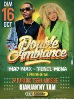 Double ambiance - Tence Mena , Mad Max - Kianjan'ny Tam Parking Tsena Anosibe