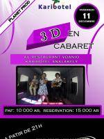 3D en cabaret - Restaurant Voanio Karibotel Analakely