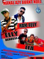 Elly Derosse, Rah-Fely, LFA - Manal'Azy avant Noel - Discothèque Scolo Pendre