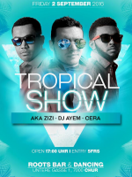 Aka Zizi, Dj Ayem & Cera - Tropical show - Roots Bar & Dancing