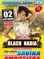 Black Nadia‍ - faradoboka Savika 2016 - Kianja Savika Ambositra‍