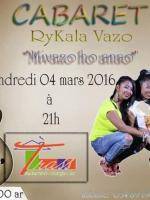 Cabaret RyKala Vazo "Mivazo ho anao" au Trass