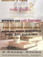 Café littéraire animé par Michèle Rakotoson - invité : Jean Razakasoa au Mille feuilles librairie Café Behoririka