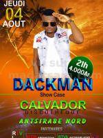 Dackman show case - Discothèque Calvador Antsirabe Nord