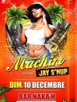 Dimanche machiro Bar Naka'h avec Jay S'Nup