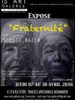 Exposition Fraternité par Sophie Bazin au Is'Art Galerie