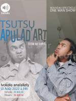 Tsutsu Apulada'Art One man/woman show Ivokolo Analakely