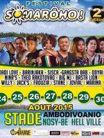 Festival Somarôho 2è édition  avec Dadi Love, Barinjaka, Sisca, Gangstabab, Odyai, Nina's, Theo Rakotovao, Big MJ, Basta Lion, Willy, Jack's, Faouzia, Stane, Jovial, Marina au stade Ambodivoanio Nosy be Hell Ville