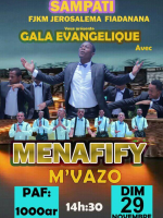 Gala évangélique - Sampati‍ - Menafify M'Vazo‍  FJKM Jerosalema Fiadanana