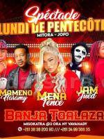 Lundi de pentecôte spectacle mitorajofo Haramy, Tence Mena, Lalie Laryss, Tasta, Jam Jued Showcase  Banja Toalaza - Mahajanga