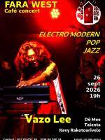 Vazolee Electro modern pop jazz Concert Fara West Faravohitra