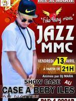 Jazz Mmc en show case Case A Beby Iles Sainte Marie