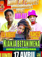Les Robert‍ , Dian-Hay‍ & Francis turbo‍ - lundi de pâques vakisehatra - Kianja betanimena‍