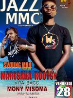 Maresaka roots vita bacc avec Jazz Mmc & Swuing Man DSS - Bar Mony Misoma Mahajanga