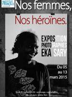 Nos femmes nos héroïnes, Exposition, photographies, EKA SARY au IFM
