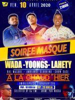 Soirée masquée Wada, Yoongs, Lahety La Chaud'Hier