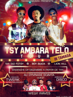 Tsy ambara telo tour in Tamaga avec Ngiah Tax Olo Fotsy‍, Boy Black‍, Lion Hill‍ & Welvi-Waves‍ - Gymnase Soavita Toamasina‍