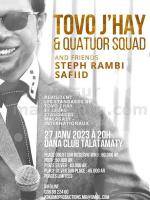 Tovo j'hay , Quator Squad Steph Rambi  Concert Dana Club Talatamaty