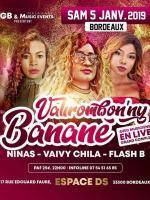 Valirombon'ny banane Vaiavy Chila, Flash Be, Nina's Espace DS Bordeaux