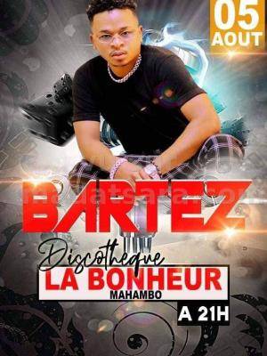 Bartez - Showcase - Discotheque Le Bonheur Mahambo