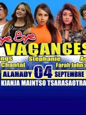 Bye bye vacances - Kianja Tsarasaotra - Showcase  Wada , Yoongs , Chantal , Stéphanie , Farah John's , Agrad & Skaiz