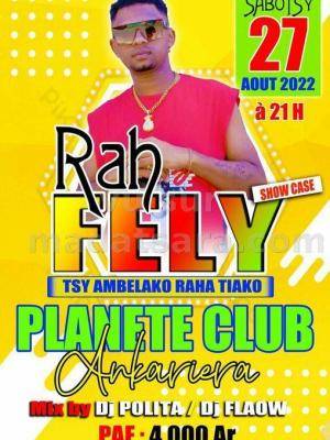 Rah Fely - Showcase - Discotheque Planete Ankariera