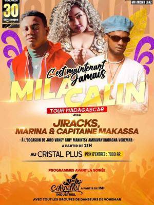 Mila calin tour - Jirac'ks - Marina - Makasah - Showcase - Cristal Plus Vohemar