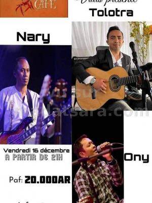 Tolotra , Ony , Nary - Concert - Piment Café Behoririka