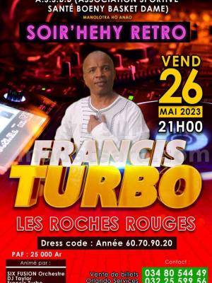 Soir'hehy retro - Francis turbo One man/woman show Les Roches Rouges Mahajanga