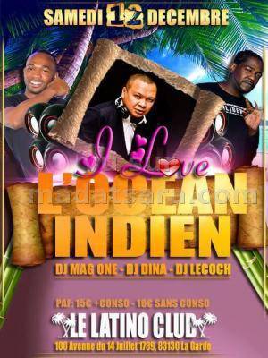 I Love Ocean Indien avec Dj Dina, Dj Lecoch et Dj Mag One au Latino Club La Garde