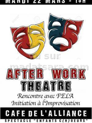 After work Theatre Rencontre avec Fela initiation à l'Improvisation Café de l'Alliance