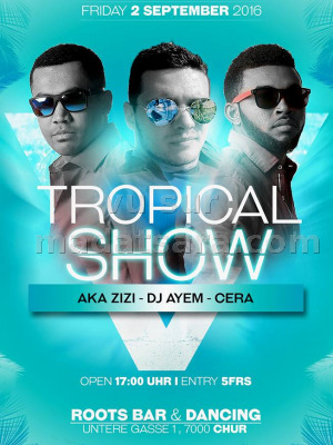 Aka Zizi, Dj Ayem & Cera - Tropical show - Roots Bar & Dancing