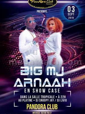 Big MJ & Arnaah en showcase au Pandora Club