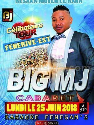 Big MJ cabaret celibataire tour Fenegam's Fenerive Est Madagasikara
