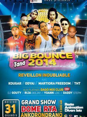 Big Bounce Tana 2014 - Réveillon inoubliable avec Kougar, Odyai, Martiora Freedom et THT au Dome RT