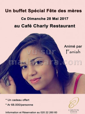 Buffet spécial fête des mères au Café Charly Restaurant Carlton Anosy‍ animé par Faniah‍