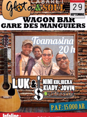 Cabaret glita & Soul - Gare des Manguiers Toamasina‍ avec Luk‍ & Soul'Anga‍