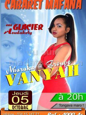 Cabaret mafana avec Vanya'h Le Glacier Analakely