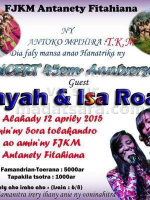Concert 45è anniversaire Antokom-pihira IKM FJKM Antanety Fitahiana - Invitées : Anyah, Isa roa Te
