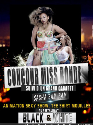 Concours miss ronde suivi d'un grand cabaret avec Sacha Bam Bam‍ - Black & White Mahanoro‍