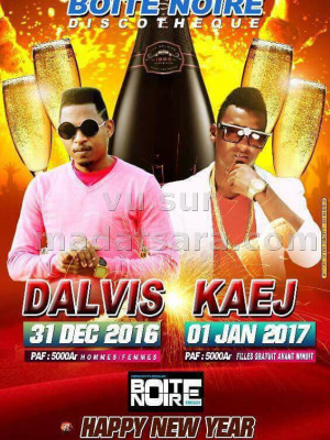 D'Alvis‍ & Kaej‍ happy new year - Discothèque Boite Noire Antsiranana‍